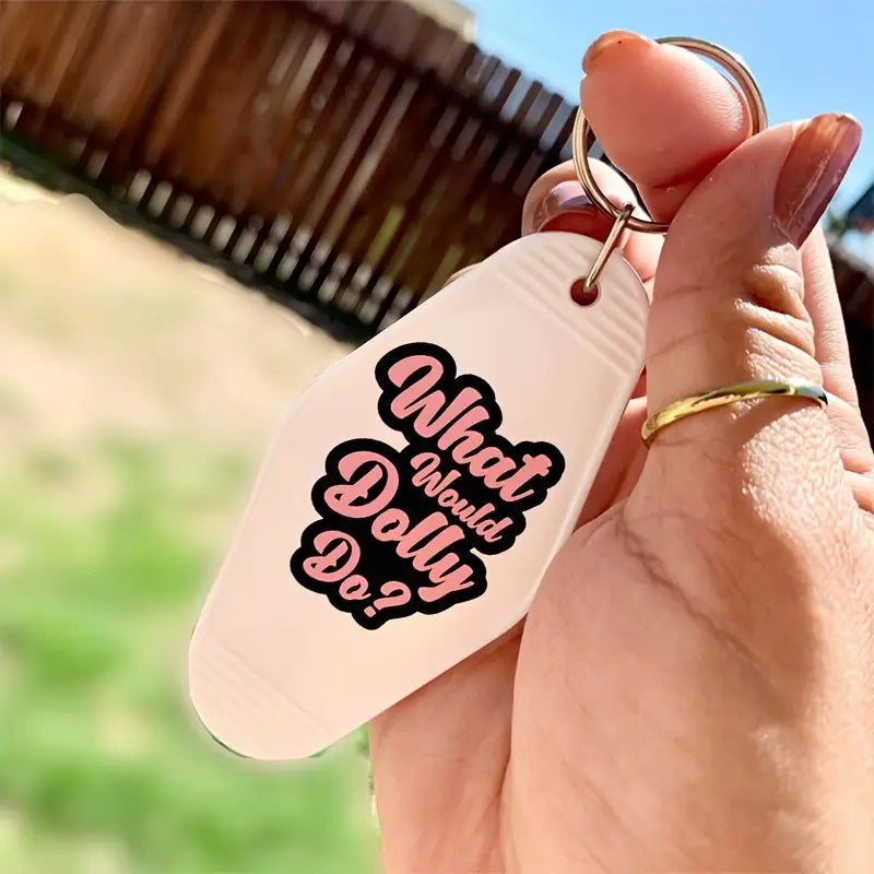 What Would Dolly Do Keychain