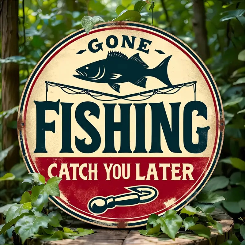 Gone Fishing Catch You Later