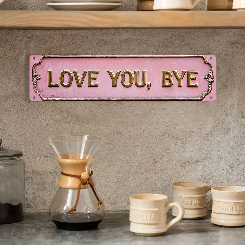 Love You Bye Sign