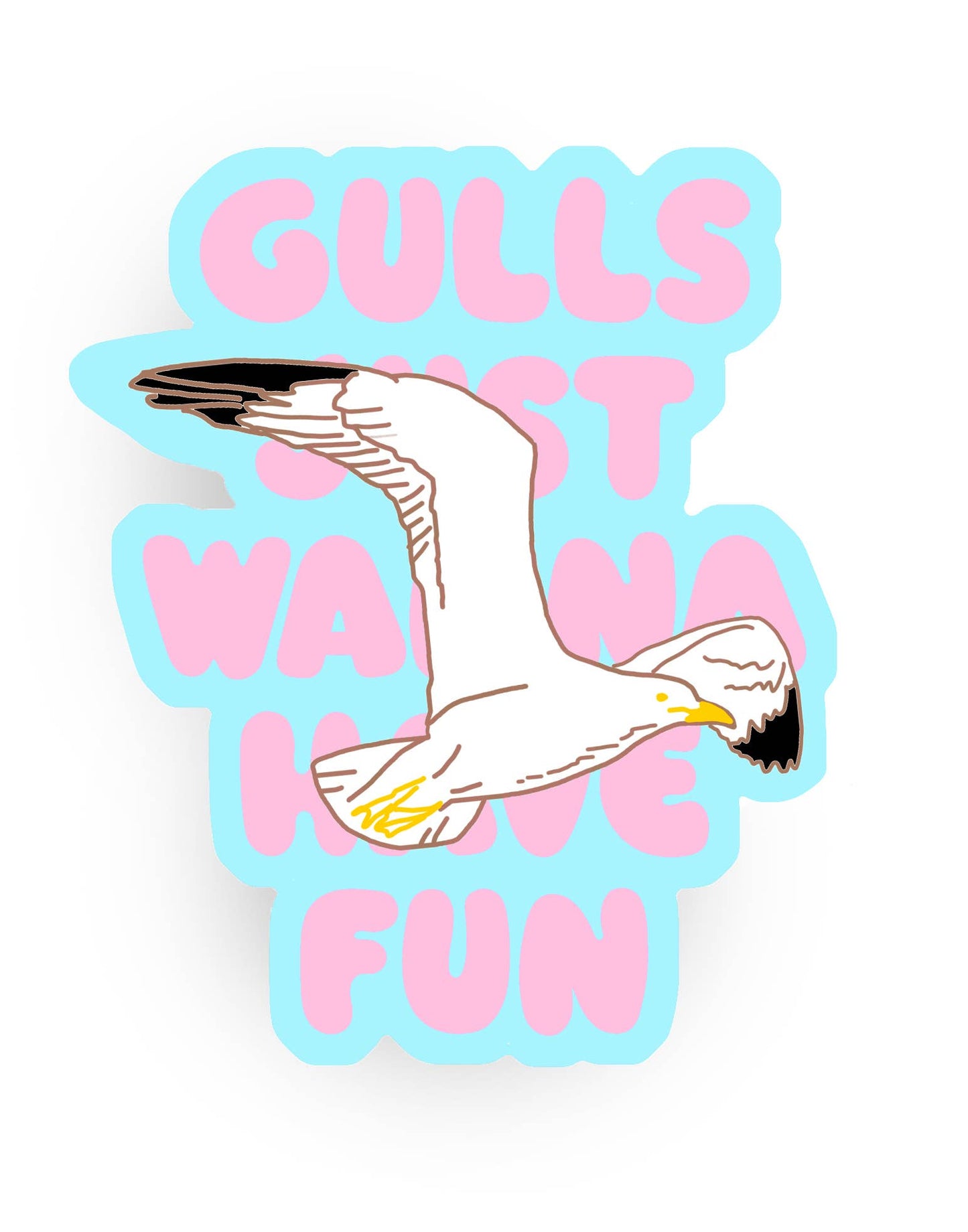 Gulls Just Wanna Have Fun Sticker