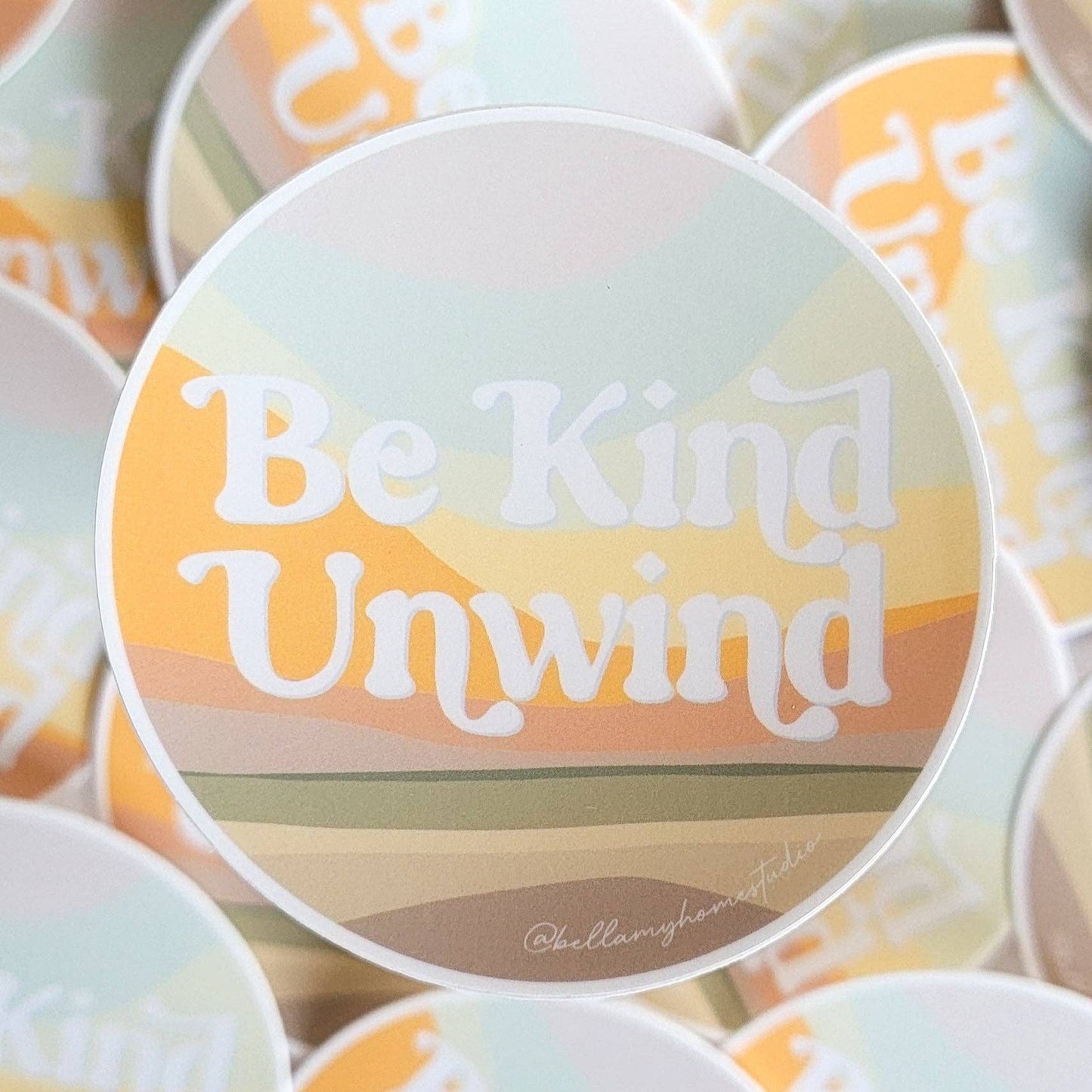 Bellamy Home Studio - Vinyl Stickers - Be Kind Unwind
