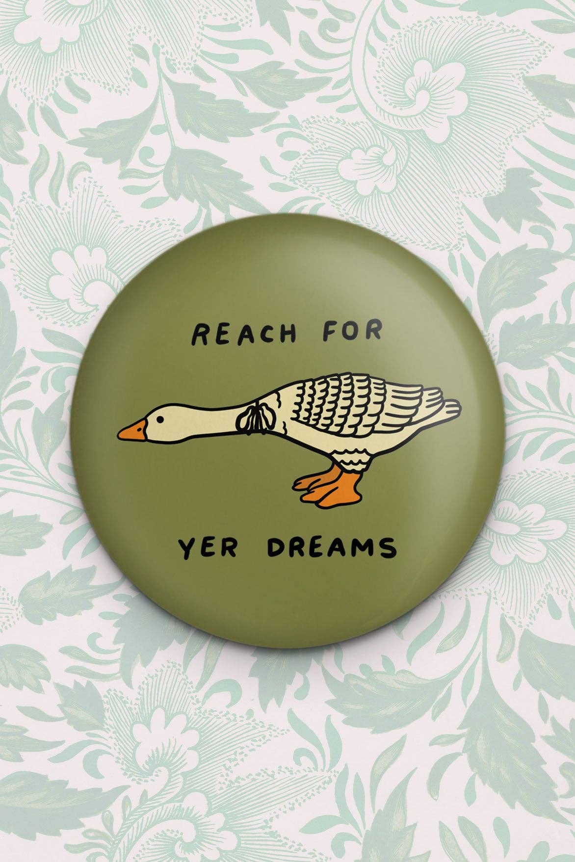 Reach for yer Dreams Goose Magnet | Strong Fridge Magnet
