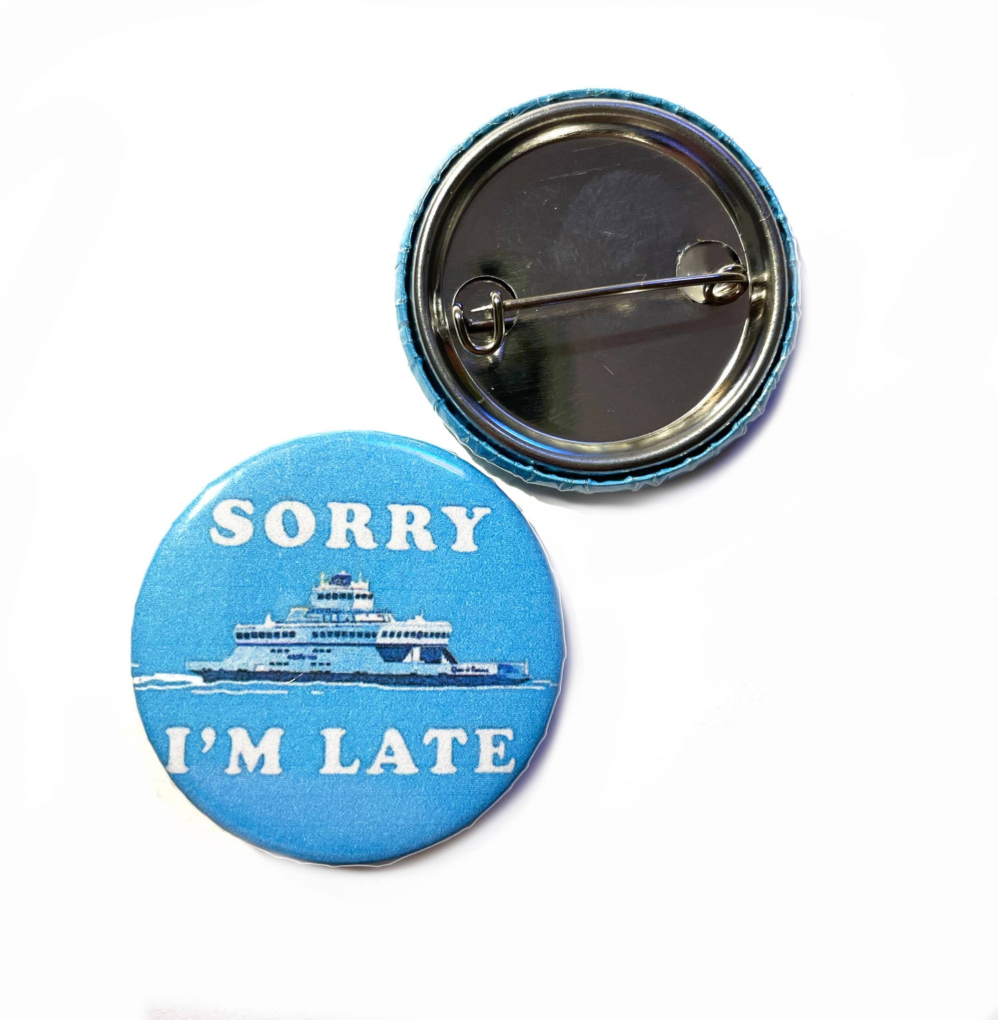 Sorry I’m Late Ferry Boat Button