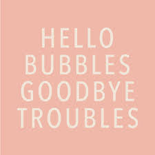 Hello Bubbles Goodbye Troubles Napkins
