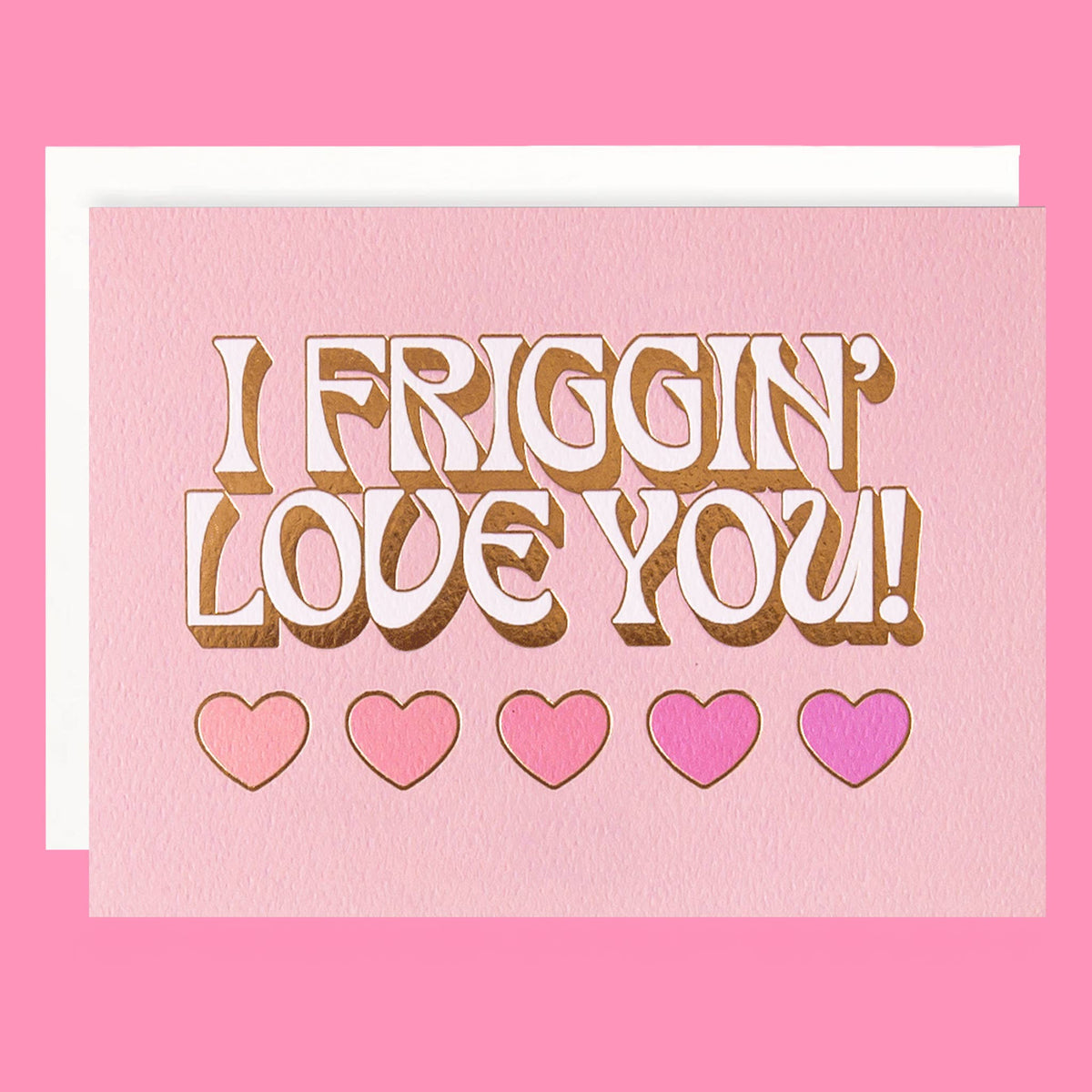 I Friggin' Love You! Card