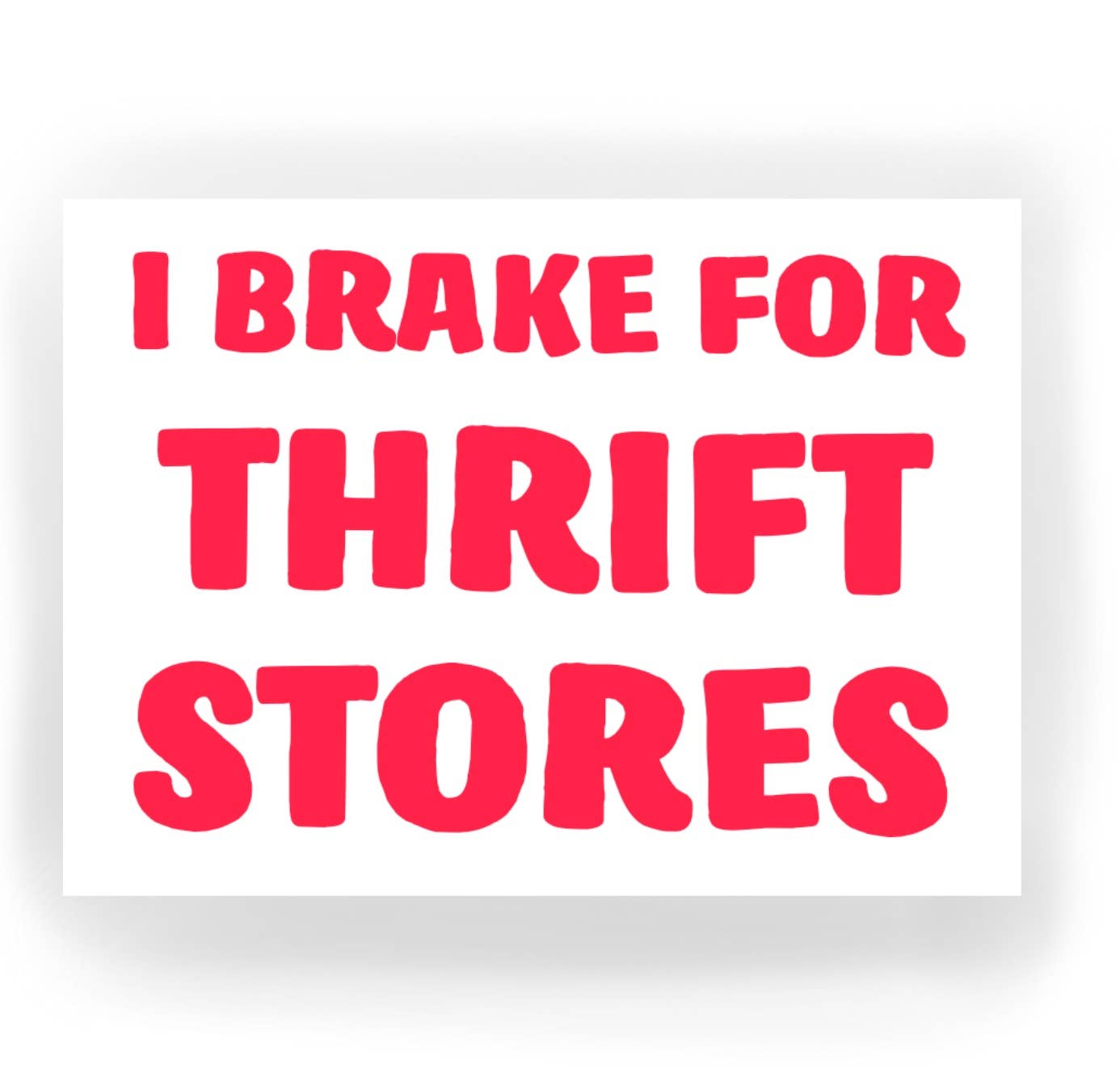 I brake for Thrift Store Sticker