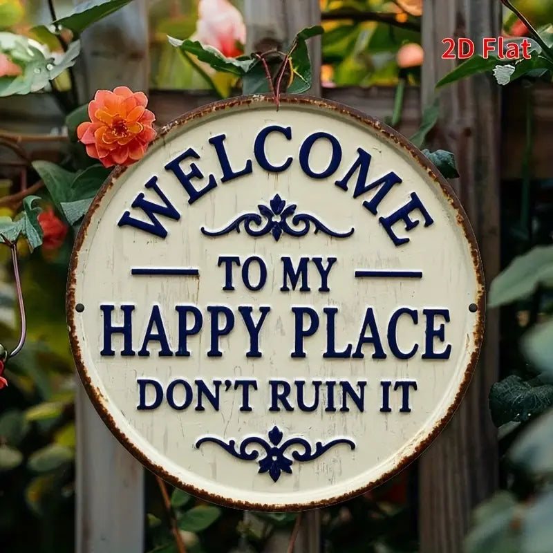Welcome To My Happy Place Don’t Ruin It Sign