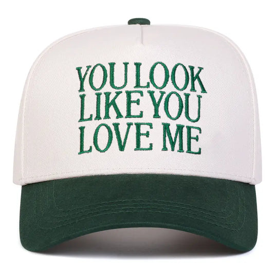 You Look Like You Love Me Hat