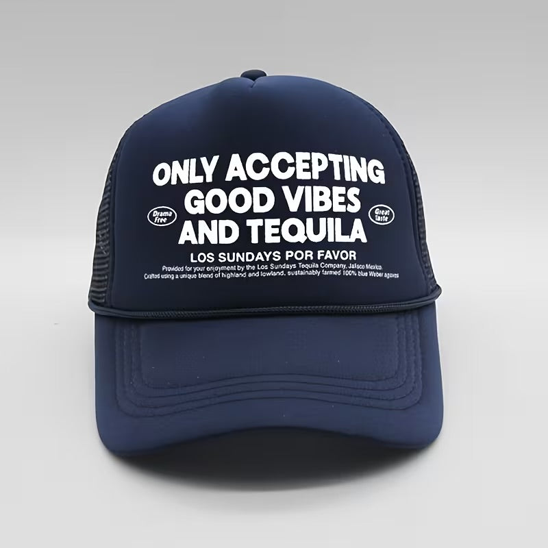 Only Accepting Good Vibes and Tequila Hat