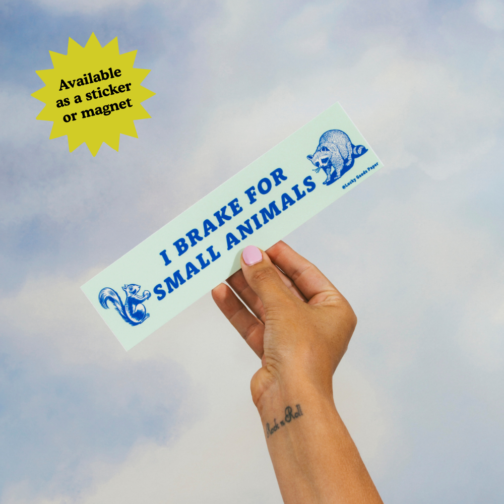 Brake for Small Animals Bumper Sticker or Magnet