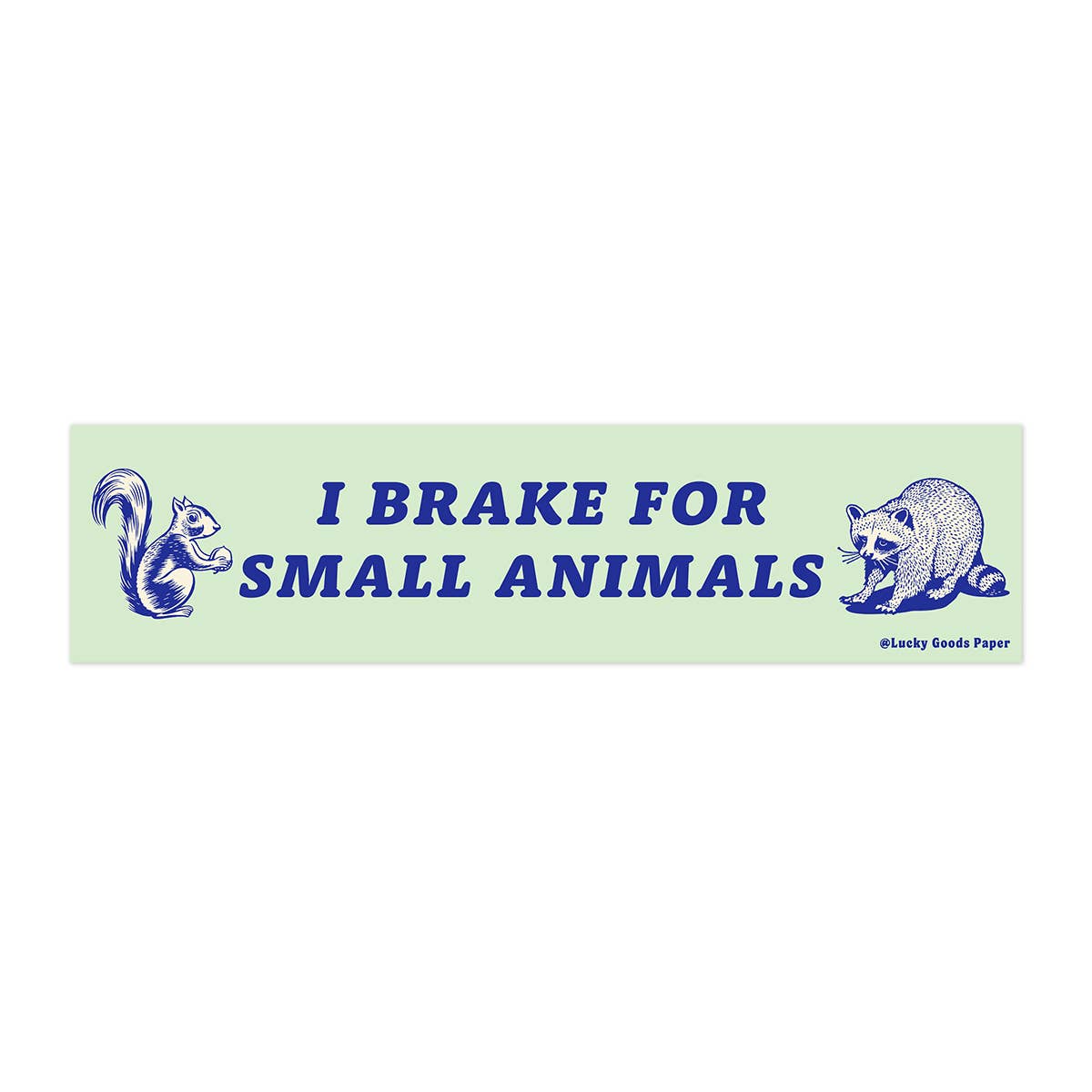 Brake for Small Animals Bumper Sticker or Magnet