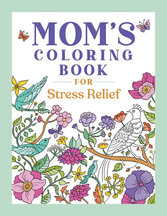 Mom’s Coloring Book for Stress Relief